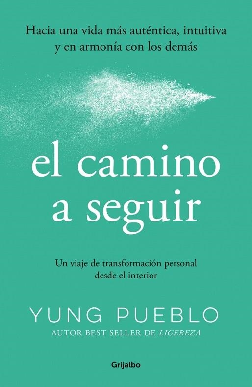 EL CAMINO A SEGUIR UN VIAJE DE TRANSFORMACIÓN PERSONAL DESDE EL INTERIOR | 9788425370724 | PUEBLO, YUNG