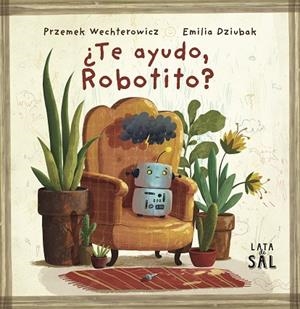 ¿TE AYUDO, ROBOTITO? | 9788412733075 | WECHTEROWICZ, PRZEMYSLAW