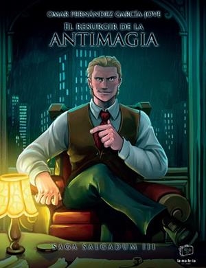 EL RESURGIR DE LA ANTIMAGIA. SAGA SALGADUM 3 | 9788418232411 | FERNÁNDEZ GARCÍA-JOVE, OMAR