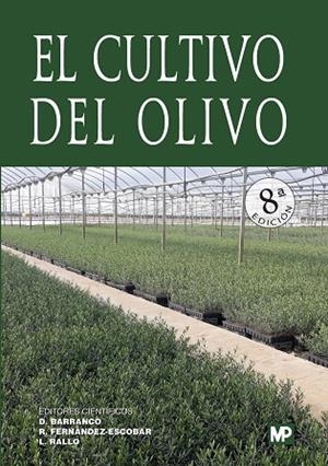 EL CULTIVO DEL OLIVO. 8ª EDICIÓN | 9788419934420 | BARRANCO NAVERO, DIEGO/FERNANDEZ ESCOBAR, RICARDO/RALLO ROMERO, LUIS