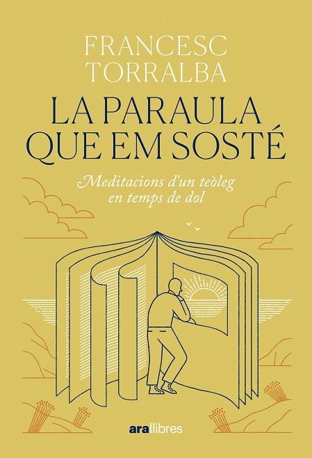 LA PARAULA QUE EM SOSTÉ MEDITACIONS D'UN TEÒLEG EN TEMPS DE DOL | 9788411731683 | TORRALBA ROSELLÓ, FRANCESC