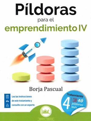 PÍLDORAS PARA EL EMPRENDIMIENTO IV. | 9791387539573 | PASCUAL, BORJA