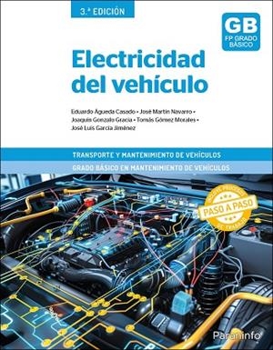 ELECTRICIDAD DEL VEHÍCULO 3.ª EDICIÓN 2025 | 9788428367486 | ÁGUEDA CASADO, EDUARDO/GONZÁLO GRACIA, JOAQUÍN/GÓMEZ MORALES, TOMÁS/MARTÍN NAVARRO, JOSÉ/GARCÍA JIMÉ