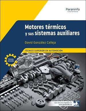 MOTORES TÉRMICOS Y SUS SISTEMAS AUXILIARES 3.ª EDICIÓN 2025 | 9788428367516 | GONZÁLEZ CALLEJA, DAVID