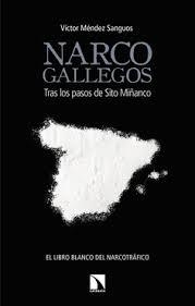 NARCOGALLEGOS. TRAS LOS PASOS DE SITO MIÑANCO | 9788490975350 | MÉNDEZ SANGUOS, VÍCTOR