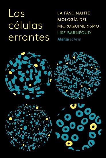 LAS CÉLULAS ERRANTES. LA INCREÍBLE BIOLOGÍA DEL MICROQUIMERISMO | 9788411489973 | BARNÉOUD, LISE