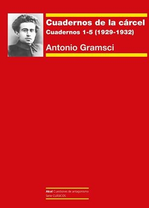 CUADERNOS DE LA CÁRCEL 1. CUADERNOS 1-5 (1929-1932) | 9788446052982 | GRAMSCI, ANTONIO