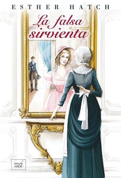 LA FALSA SIRVIENTA | 9788417626853 | HATCH, ESTHER