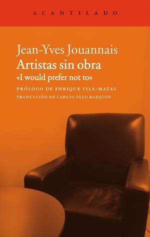 ARTISTAS SIN OBRA. «I WOULD PREFER NOT TO» | 9788415689980 | JOUANNAIS, JEAN-YVES