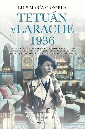 TETUÁN Y LARACHE 1936 | 9788410527355 | LUIS MARÍA CAZORLA