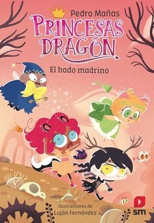 EL HADO MADRINO PRINCESAS DRAGÓN 18: | 9788411822732 | MAÑAS ROMERO, PEDRO