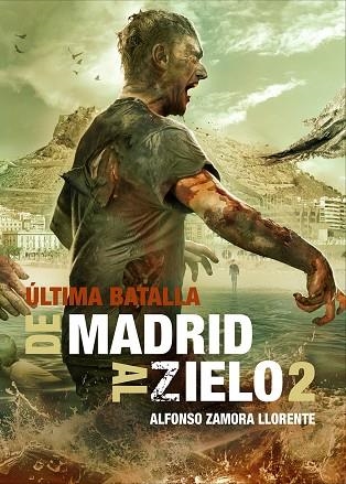 ULTIMA BATALLA. DE MADRID AL ZIELO 2/4 | 9788415932406 | ZAMORA LLORENTE, ALFONSO