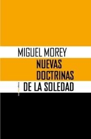 NUEVAS DOCTRINAS DE LA SOLEDAD | 9788410249639 | MOREY, MIGUEL