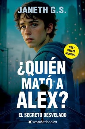 ¿QUIÉN MATÓ A ALEX? EL SECRETO DESVELADO | 9788410425309 | G. S., JANETH