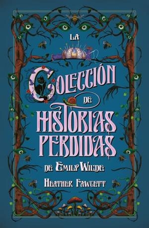 LA COLECCIÓN DE HISTORIAS PERDIDAS DE EMILY WILDE | 9788410085725 | FAWCETT, HEATHER
