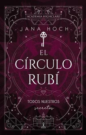 EL CÍRCULO RUBÍ: TODOS NUESTROS SECRETOS. ACADEMIA HIGHCLARE 1 | 9788410239494 | HOCH, JANA