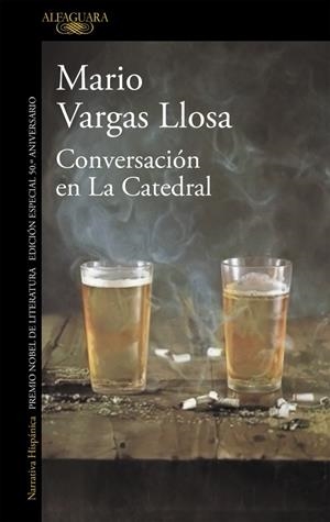 CONVERSACIÓN EN LA CATEDRAL (EDICIÓN ESPECIAL 50.º ANIVERSARIO) | 9788420439891 | VARGAS LLOSA, MARIO
