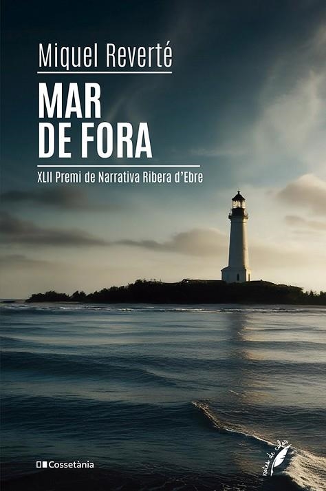 MAR DE FORA (XLII PREMI DE NARRATIVA RIBERA D,EBRE) | 9788413565026 | REVERTÉ AGUILAR, MIQUEL