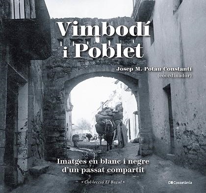 VIMBODÍ I POBLET. IMATGES EN BLANC I NEGRE D'UN PASSAT COMPARTIT | 9788413565002 | AUTORS, DIVERSOS