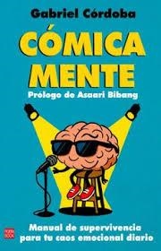 CÓMICA MENTE. MANUAL DE SUPERVIVENCIA PARA TU CAOS EMOCIONAL DIARIO | 9788499177489 | CÓRDOBA, GABRIEL