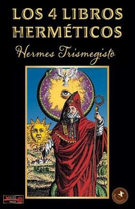 LOS 4 LIBROS HERMÉTICOS | 9788499177557 | TRISMEGISTO, HERMES