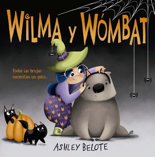 WILMA Y WÓMBAT | 9788491458593 | BELOTE, ASHLEY