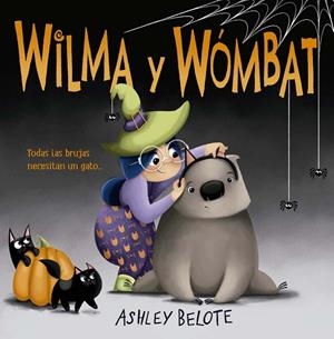 WILMA Y WÓMBAT | 9788491458593 | BELOTE, ASHLEY