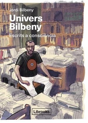 UNIVERS BILBENY. ESCRITS A CONSCIÈNCIA | 9791399021097 | BILBENY, JORDI