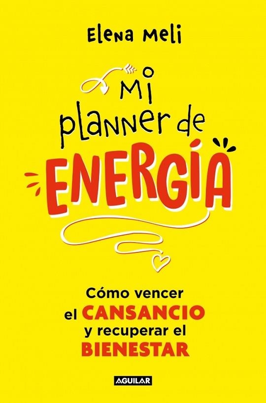MI PLANNER DE ENERGÍA. CÓMO VENCER EL CANSANCIO Y RECUPERAR EL BIENESTAR | 9788403525474 | MELI, ELENA