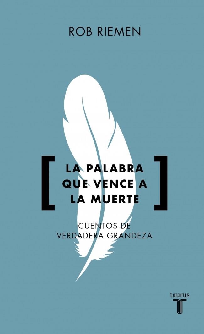 LA PALABRA QUE VENCE A LA MUERTE. CUENTOS DE VERDADERA GRANDEZA | 9788430628094 | RIEMEN, ROB