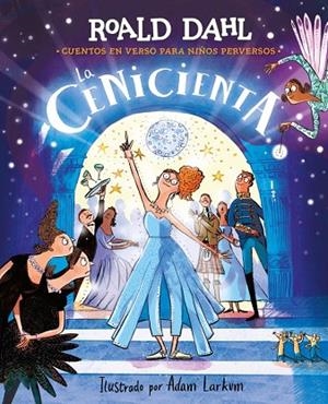 LA CENICIENTA. CUENTOS EN VERSO PARA NIÑOS PERVERSOS | 9788410190795 | DAHL, ROALD
