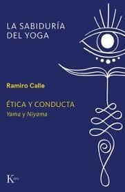 ÉTICA Y CONDUCTA. YAMA Y NIYAMA | 9788411213516 | CALLE, RAMIRO A.