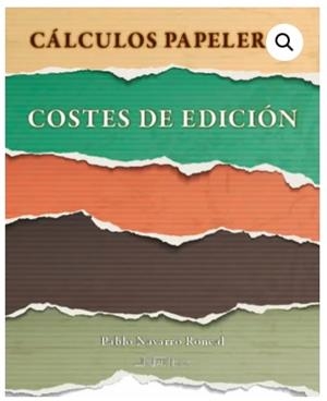 CÁLCULOS PAPELEROS. COSTES DE EDICIÓN | 9788419755230 | NAVARRO RONCAL, PABLO