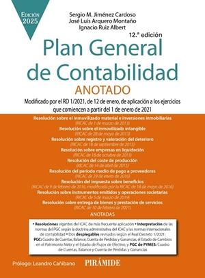 PLAN GENERAL DE CONTABILIDAD ANOTADO. MODIFICADO POR EL RD 1/2021, DE 12 DE ENERO, DE APLICACIÓN A LOS EJERCICIOS QUE COMIENCEN A PARTIR DEL 1 DE ENER | 9788436851007 | JIMÉNEZ CARDOSO, SERGIO M./ARQUERO MONTAÑO, JOSÉ LUIS/RUIZ ALBERT, IGNACIO