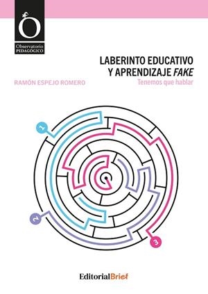EL LABERINTO EDUCATIVO Y EL APRENDIZAJE FAKE | 9788418641527 | ESPEJO ROMERO, RAMÓN