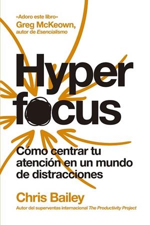 HYPERFOCUS. CÓMO CENTRAR TU ATENCIÓN EN UN MUNDO DE DISTRACCIONES | 9788417963835 | BAILEY, CHRIS