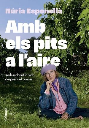 AMB ELS PITS A L'AIRE REDESCOBRINT LA VIDA DESPRÉS DEL CÀNCER | 9788466433983 | ESPONELLÀ, NÚRIA