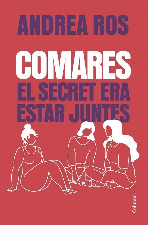 COMARES EL SECRET ERA ESTAR JUNTES | 9788466434256 | ROS, ANDREA