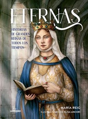 ETERNAS HISTORIAS DE GRANDES REINAS DE TODOS LOS TIEMPOS | 9791387761097 | REIG, MARÍA/ANCORI, ELISA