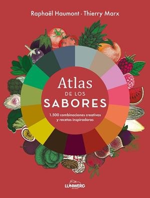 ATLAS DE LOS SABORES 1.500 COMBINACIONES CREATIVAS Y RECETAS INSPIRADORAS | 9791387761127 | HAUMONT, RAPHAËL/MARX, THIERRY