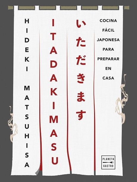 ITADAKIMASU COCINA FÁCIL JAPONESA PARA PREPARAR EN CASA | 9788408308386 | MATSUHISA, HIDEKI