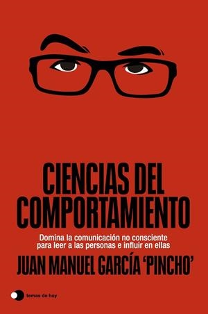 CIENCIAS DEL COMPORTAMIENTO DOMINA LA COMUNICACIÓN NO CONSCIENTE PARA LEER A LAS PERSONAS E INFLUIR EN ELLAS | 9791387869007 | JUAN MANUEL GARCÍA PINCHO (@CIENCIASDELCOMPORTAMIENTO)