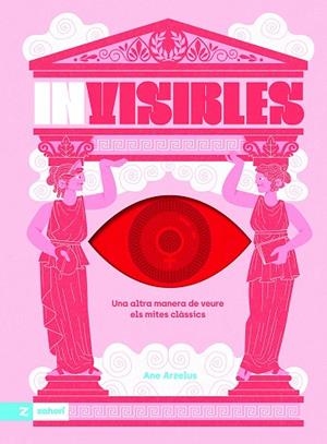 INVISIBLES. UNA ALTRA MANERA DE VEURE ELS MITES CLÀSSICS | 9788419889911 | ARZELUS, ANE
