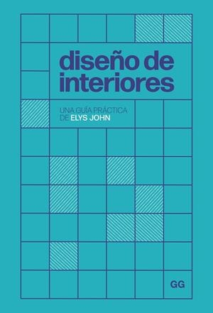 DISEÑO DE INTERIORES. UNA GUÍA PRÁCTICA | 9788425235832 | JOHN, ELYS