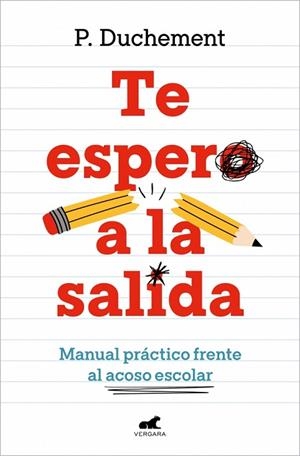 TE ESPERO A LA SALIDA. MANUAL PRÁCTICO FRENTE AL ACOSO ESCOLAR | 9788410467439 | DUCHEMENT, P.