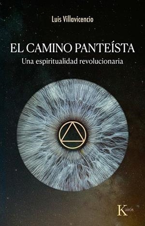 EL CAMINO PANTEÍSTA. UNA ESPIRITUALIDAD REVOLUCIONARIA | 9788411213899 | VILLAVICENCIO, LUIS