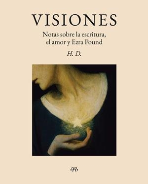 VISIONES. NOTAS SOBRE ESCRITURA EL AMOR Y EZRA POUND | 9788412899030 | DOOLITTLE, HILDA