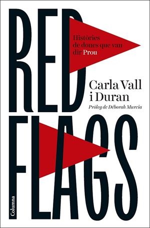 RED FLAGS HISTORIES DE DONES QUE VAN DIR PROU | 9788466434119 | CARLA VALL DURAN