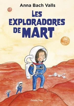 LES EXPLORADORES DE MART | 9791387782382 | BACH, ANNA