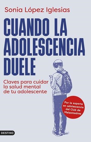 CUANDO LA ADOLESCENCIA DUELE CLAVES PARA CUIDAR LA SALUD MENTAL DE TU ADOLESCENTE | 9788423368181 | LÓPEZ IGLESIAS, SONIA